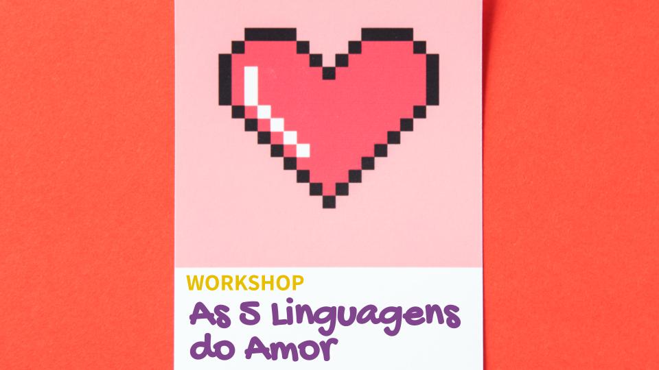 Workshop 5 Linguagens do Amor